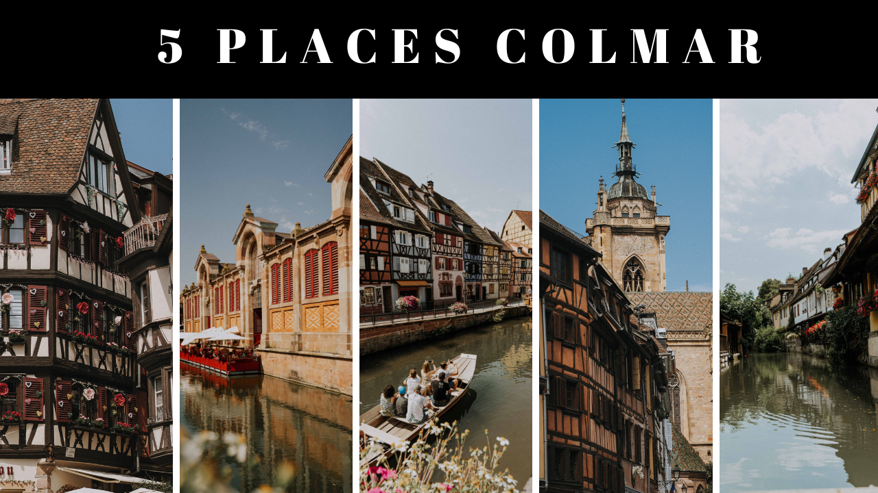 5 must-visit places in Colmar