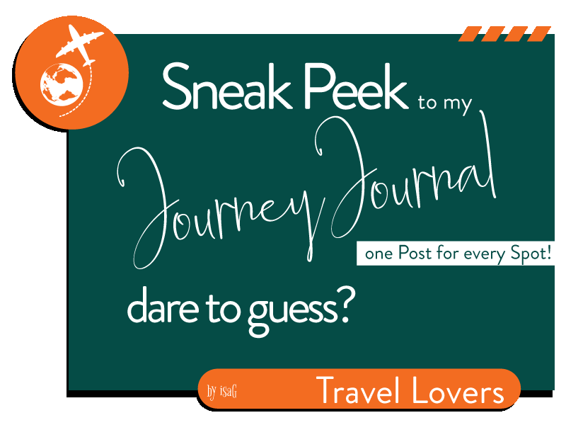 Sneak Peek to my JourneyJournal one Post for every Spot! ... Dare to guess?