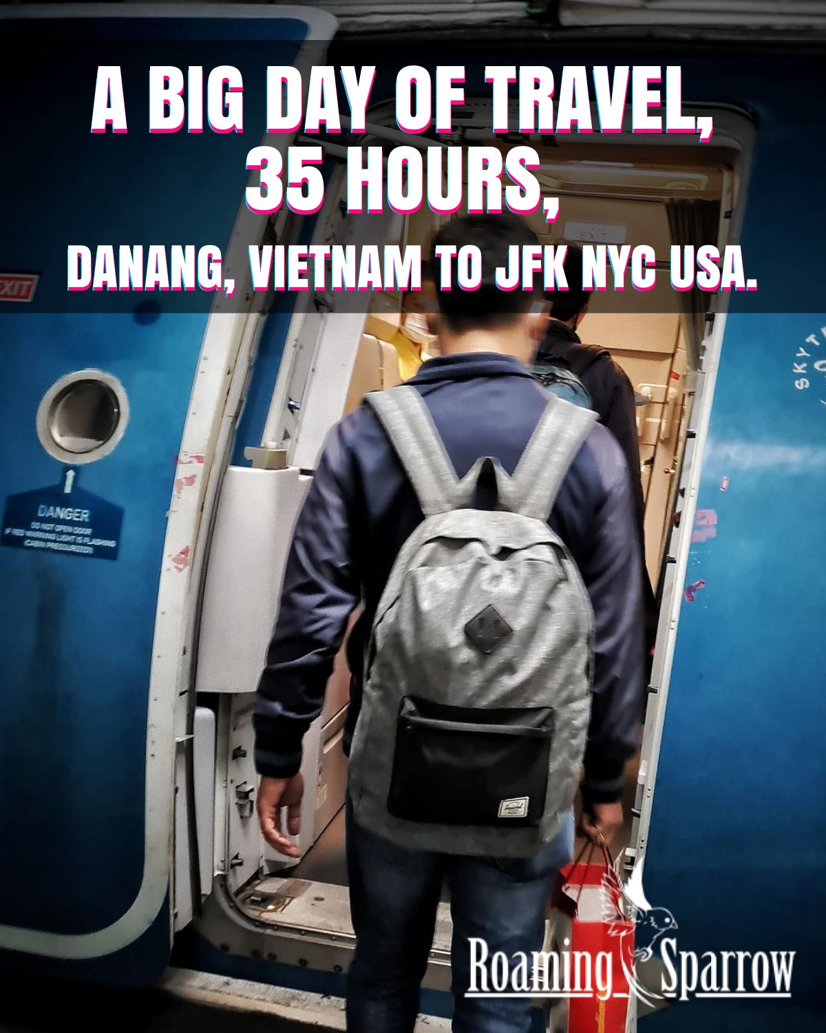A Big day of Travel, 35 Hours, Danang, Vietnam to JFK, NYC USA.