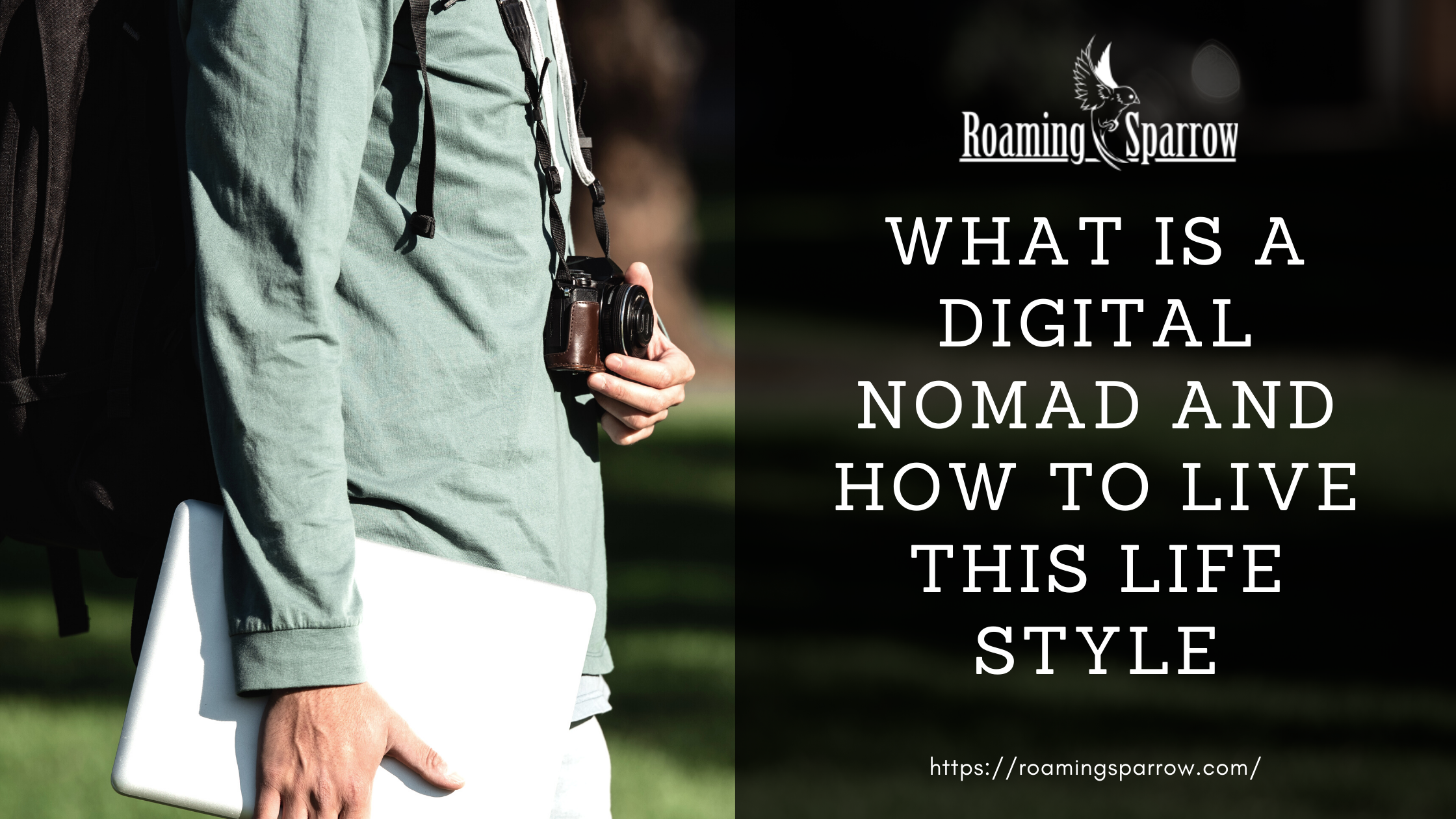 What is a Digital Nomad and How to Live This life Style