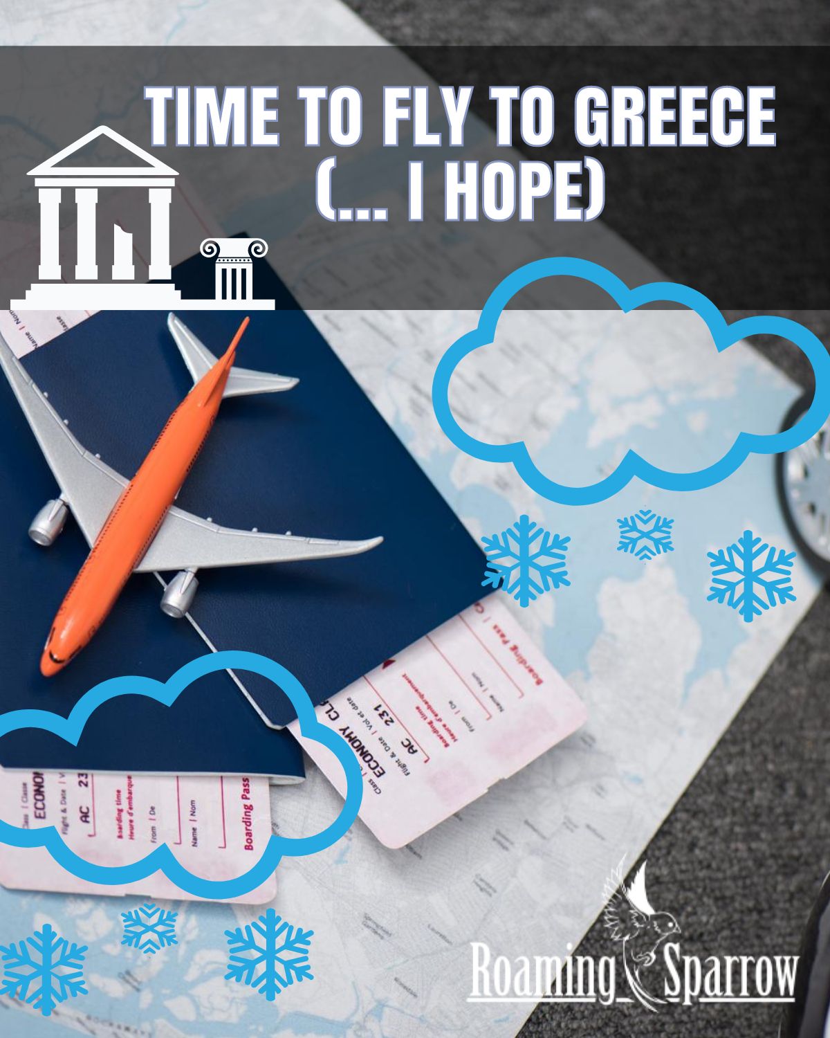 Time to Fly to Greece
(... I Hope)