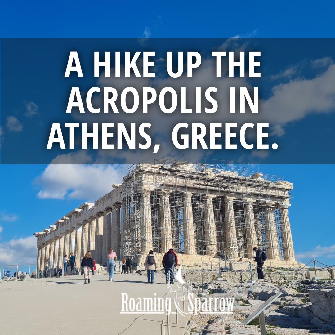 A Hike up the Acropolis in Athens, Greece.