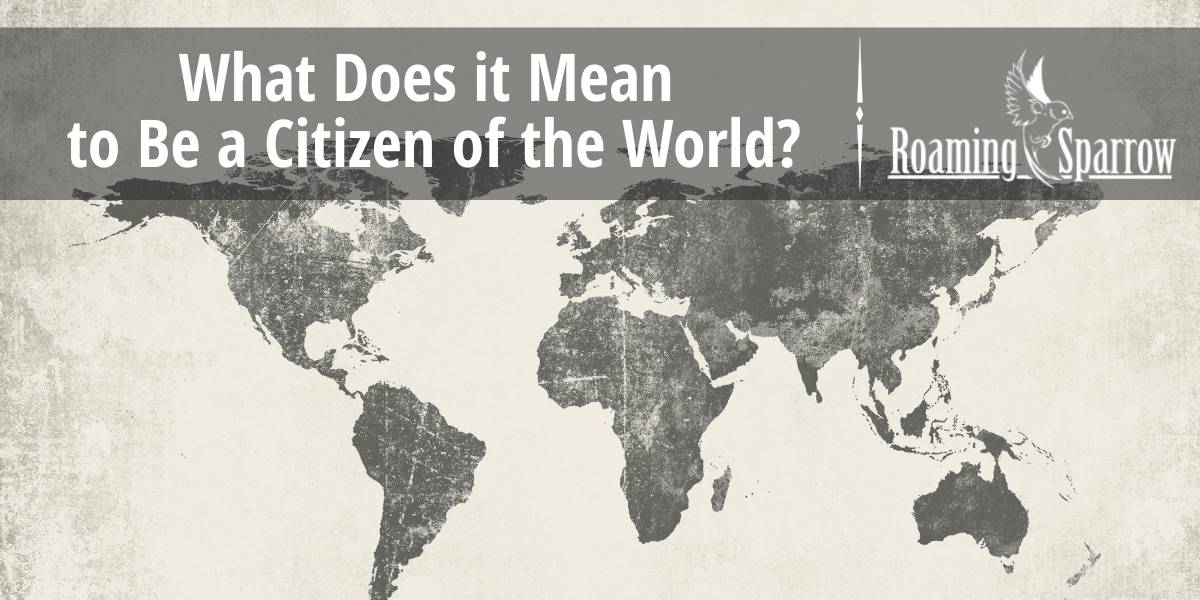 What Does it Mean to Be a Citizen of the World?