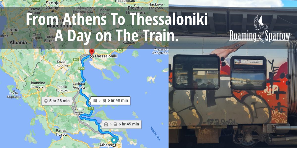 From Athens To Thessaloniki, A Day on The Train.