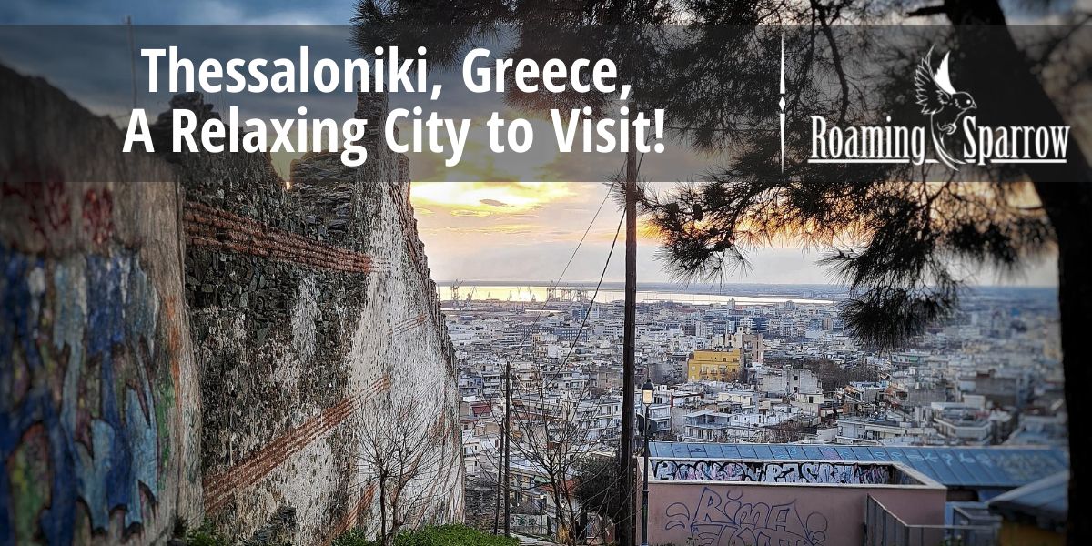 Thessaloniki, Greece, a relaxing city to visit.