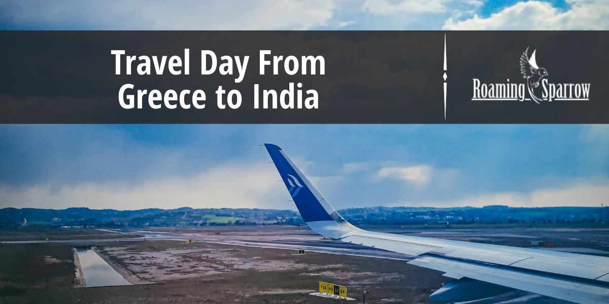 Travel Day From Greece to India