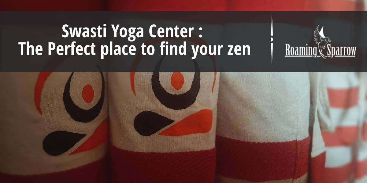 Swasti Yoga Center : The Perfect Place to Find your Zen
