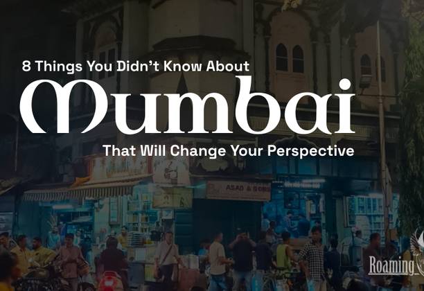 8 Things You Didn’t Know About Mumbai That Will Change Your Perspective