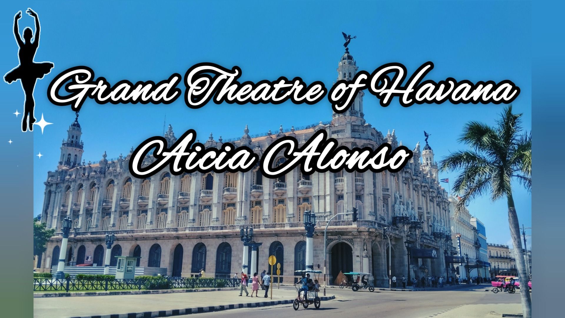 Grand Theatre of Havana (Part I)  [EN/ES]