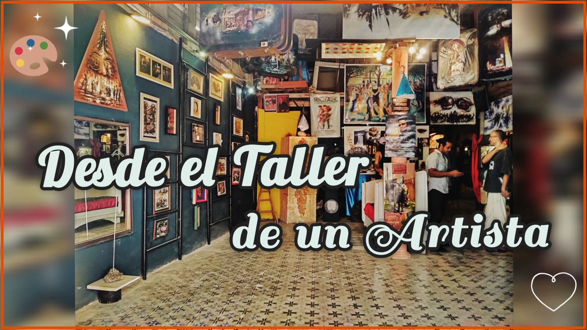 Desde el Taller de un Artista [ES/EN]