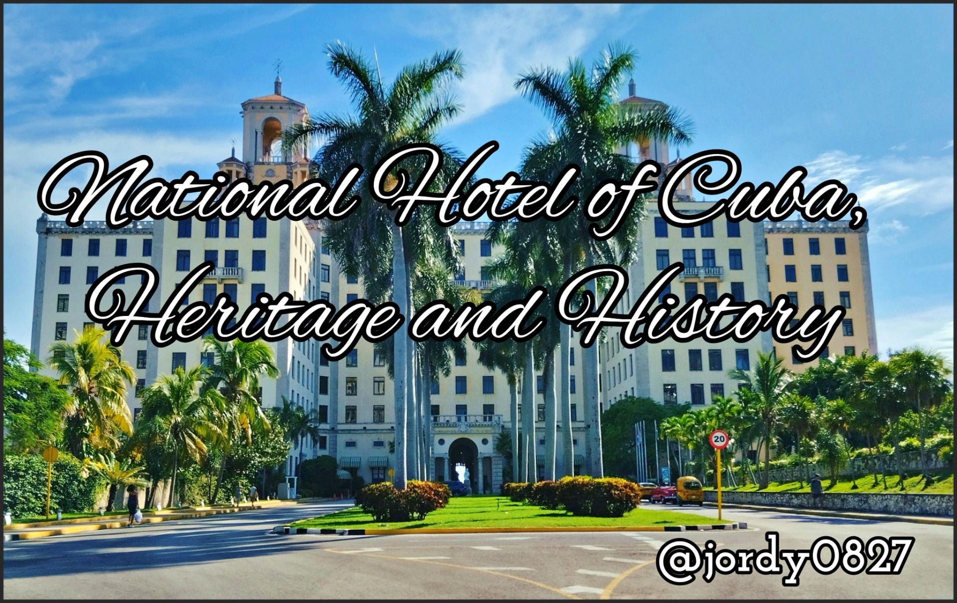 National Hotel of Cuba, Heritage and History [EN/ES]