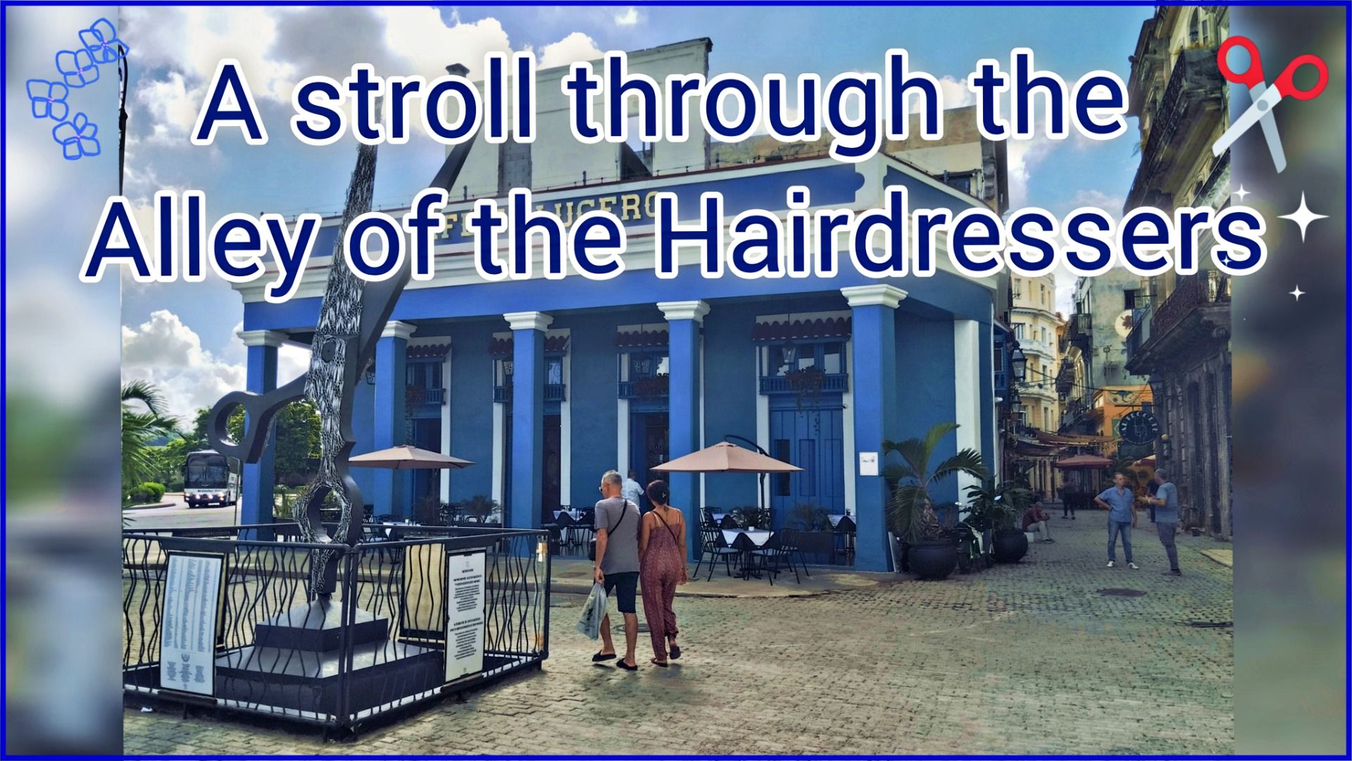 A Stroll through the Alley of the Hairdressers [EN/ES]