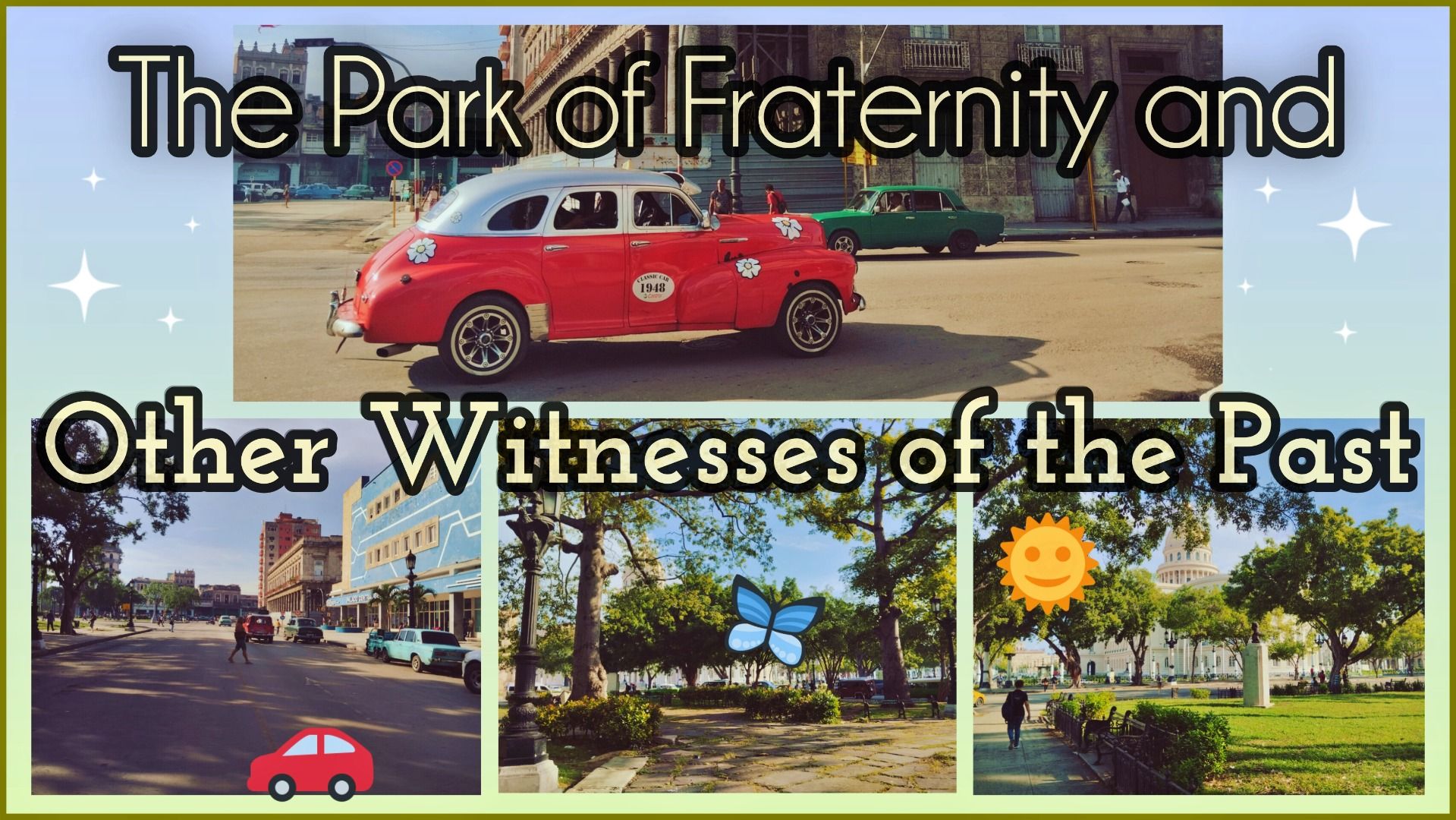 The Park of Fraternity and Other Witnesses of the Past [EN/ES]