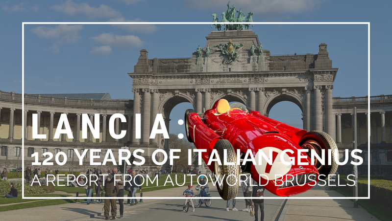 Lancia: 120 Years of Italian Genius – Visit in Autoworld Brussels