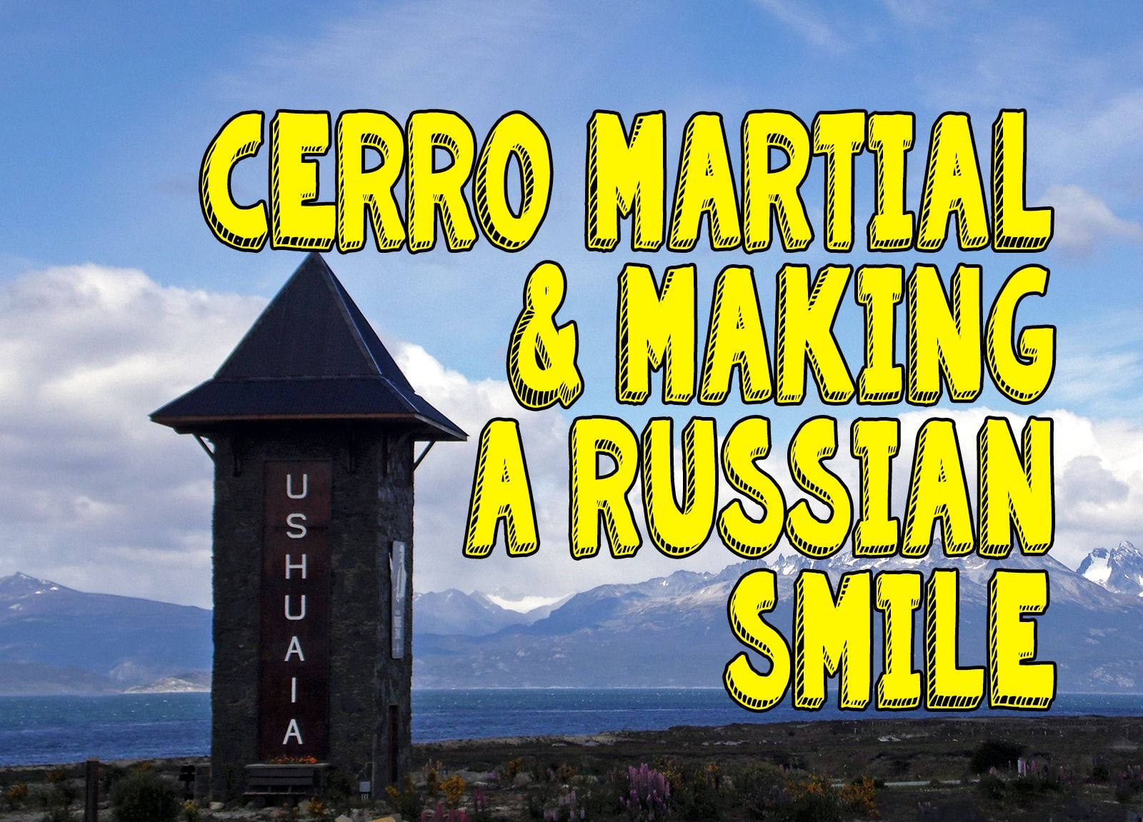 Travel Story: Hitchhiking to Ushuaia | Tierra del Fuego | Over the Mountains