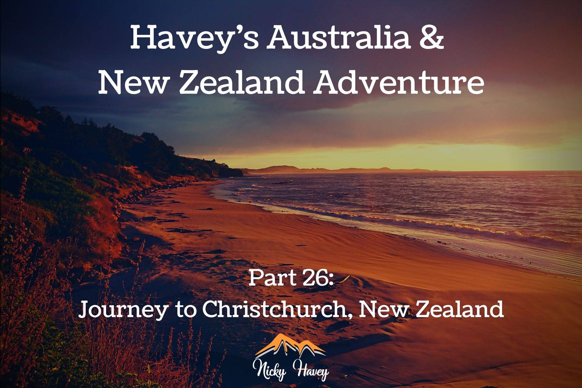 Havey's Australia & New Zealand Adventure Part 26 - Journey to Christchurch, New Zealand