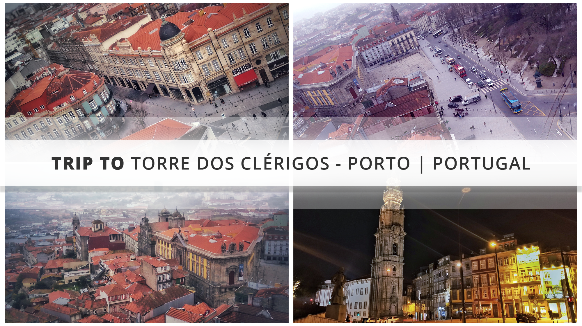 Trip to Torre dos Clérigos - Porto | Portugal
