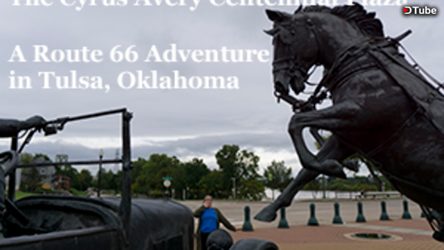 Route 66 Adventure - The Cyrus Avery Centennial Plaza in Tulsa, Oklahoma