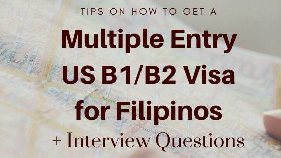 How I Got a Multiple Entry US B1/B2 Visa: Tips for Filipinos and Interview Questions